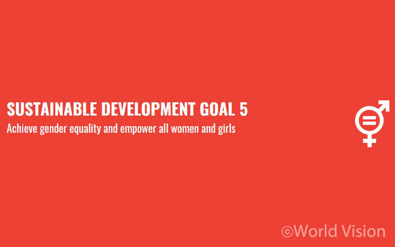 월드비전 아동보호사업은 지속가능발전목표(SDGs)의 다섯 번째 목표 - 성 평등 달성과 여성 여아의 역량 강화에 기여하고 있다.